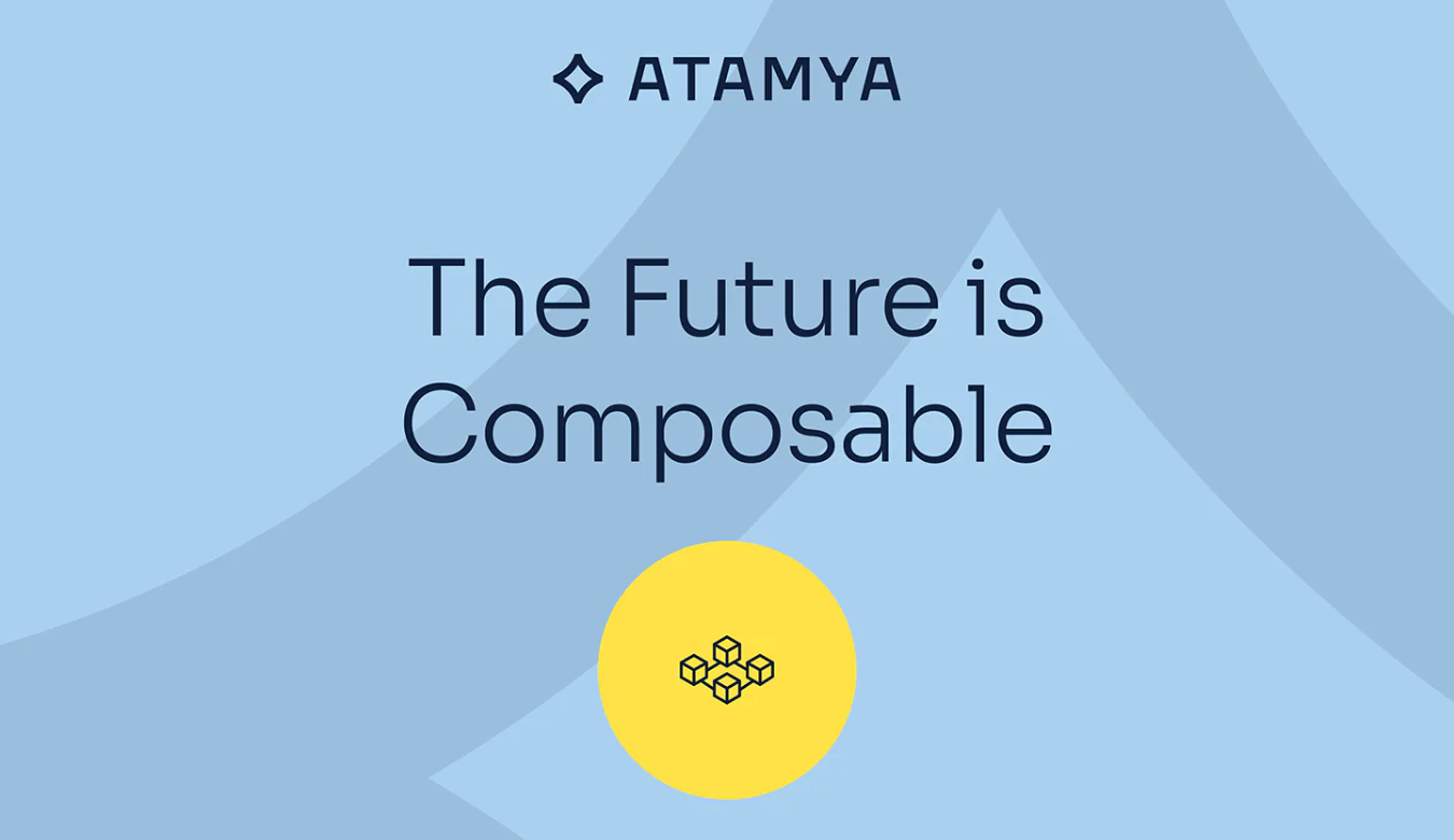 Blog post image for the ATAMYA guest post "The Future Is Composable"
